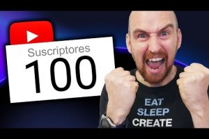 ¿Cómo llegar a los 100 suscriptores en YouTube?