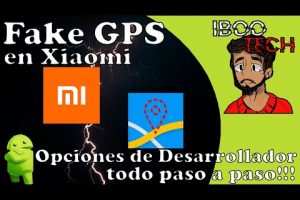 ¿Cómo activar Fake GPS en Xiaomi?