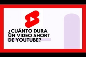¿Cuánto debe durar un short en YouTube?