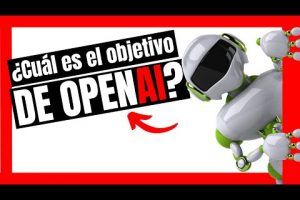 ¿Cuál es el objetivo de OpenAI?