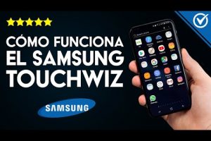 ¿Qué es TouchWiz en un celular Samsung?